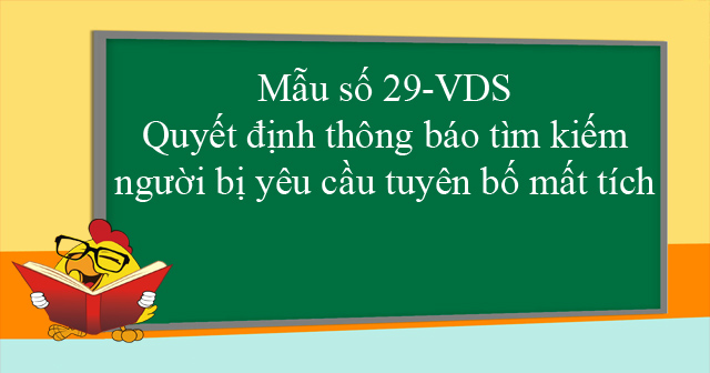 Mẫu số 29 VDS Quyết định thông báo tìm kiếm người bị yêu cầu tuyên bố