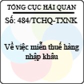 Công văn 484/2013/TCHQ-TXNK