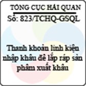 Công văn 823/2013/TCHQ-GSQL