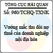 Công văn 960/2013/TCHQ-TXNK