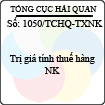 Công văn 1050/TCHQ-TXNK