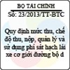 Thông tư 23/2013/TT-BTC quy định mức thu, chế độ thu, nộp, quản lý và sử dụng phí sát hạch lái xe cơ giới đường bộ