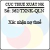 Công văn 362/TXNK-QLN