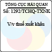 Công văn 1292/TCHQ-TXNK