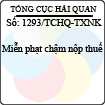 Công văn 1293/TCHQ-TXNK