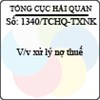 Công văn 1340/TCHQ-TXNK