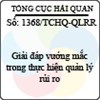 Công văn 1368/TCHQ-QLRR