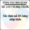 Công văn 1557/TCHQ-TXNK