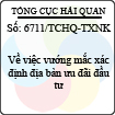 Công văn 6711/TCHQ-TXNK