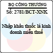 Công văn 2781/BCT-XNK