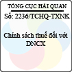 Công văn 2236/TCHQ-TXNK