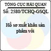 Công văn 2580/TCHQ-GSQL