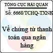 Công văn 6668/TCHQ-TXNK