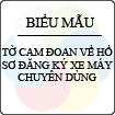 Tờ cam đoan về hồ sơ đăng ký xe máy chuyên dùng