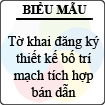 Tờ khai đăng ký thiết kế bố trí mạch tích hợp bán dẫn