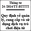 Thông tư hướng dẫn quản lý cung cấp và sử dụng dịch vụ trò chơi điện tử số 24/2014/TT-BTTTT