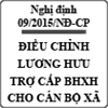 Nghị định 09/2015/NĐ-CP điều chỉnh lương hưu, trợ cấp đối với cán bộ xã