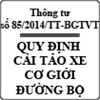 Thông tư quy định về cải tạo phương tiện giao thông cơ giới đường bộ số 85/2014/TT-BGTVT