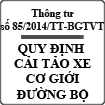 Thông tư quy định về cải tạo phương tiện giao thông cơ giới đường bộ số 85/2014/TT-BGTVT