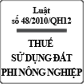 Luật thuế sử dụng đất phi nông nghiệp số 48/2010/QH12