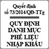 Quyết định quy định danh mục phế liệu được nhập khẩu số 73/2014/QĐ-TTg