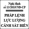 Nghị định hướng dẫn Pháp lệnh lực lượng cảnh sát biển số 13/2015/NĐ-CP