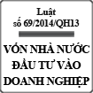 Luật quản lý sử dụng vốn nhà nước đầu tư vào doanh nghiệp số 69/2014/QH13