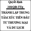Quyết định thành lập trung tâm xúc tiến đầu tư thương mại tỉnh Hòa Bình số 258/QĐ-TTg