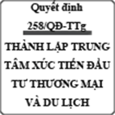 Quyết định thành lập trung tâm xúc tiến đầu tư thương mại tỉnh Hòa Bình số 258/QĐ-TTg