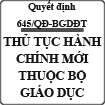 Quyết định thủ tục hành chính mới thuộc phạm vi của bộ Giáo dục số 645/QĐ-BGDĐT