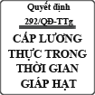 Quyết định cung cấp lương thực cho các vùng trong thời gian giáp hạt số 292/QĐ-TTg