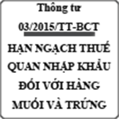 Thông tư về hạn ngạch thuế quan nhập khẩu với hàng muối và trứng gia cầm số 03/2015/TT-BCT