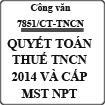 Công văn 7851/CT-TNCN về việc quyết toán thuế thu nhập cá nhân 2014