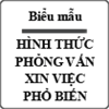 Hình thức phỏng vấn xin việc phổ biến