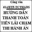 Công văn hướng dẫn thanh toán tiền lãi chậm thi hành án số 614/BTP-TCTHADS