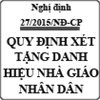 Nghị định quy định xét tặng danh hiệu Nhà giáo Nhân dân số 27/2015/NĐ-CP