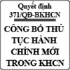 Quyết định về thủ tục hành chính mới trong hoạt động khoa học và công nghệ số 371/QĐ-BKHCN