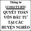 Thông tư về quản lý, thanh toán vốn đầu tư trên địa bàn các huyện nghèo số 22/2015/TT-BTC