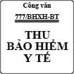 Công văn hướng dẫn một số nội dung về thu Bảo hiểm y tế số 777/BHXH-BT