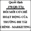 Quyết định phê duyệt đề án đổi mới cơ chế hoạt động của Trường Đại học Tài chính - Marketing số 378/QĐ-TTg