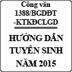 Công văn hướng dẫn thực hiện Quy chế tuyển sinh 2015 số 1388/BGDĐT-KTKĐCLGD