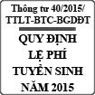 Thông tư liên tịch quy định mức lệ phí tuyển sinh 2015 số 40/2015/TTLT-BTC-BGDĐT