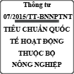 Thông tư hướng dẫn chấp thuận tiêu chuẩn quốc tế các hoạt động thuộc phạm vi quản lý của Bộ Nông nghiệp số 07/2015/TT-BNNPTNT