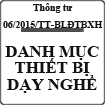 Thông tư ban hành danh mục thiết bị dạy nghề trình độ trung cấp nghề và cao đẳng nghề số 06/2015/TT-BLĐTBXH