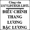 Công văn về việc điều chỉnh thang lương, bảng lương số 1317/LĐTBXH-LĐTL