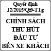 Quyết định về chính sách thu hút xã hội hóa đầu tư và khai thác bến xe khách số 12/2015/QĐ-TTg