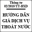 Thông tư hướng dẫn phương pháp định giá dịch vụ thoát nước số 02/2015/TT-BXD