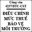 Công văn về việc điều chỉnh mức thuế bảo vệ môi trường số 4237/BTC-CST