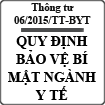 Thông tư quy định công tác bảo vệ bí mật nhà nước trong ngành y tế số 06/2015/TT-BYT