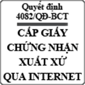 Quyết định về việc thí điểm cấp Giấy chứng nhận xuất xứ qua Internet số 4082/QĐ-BCT